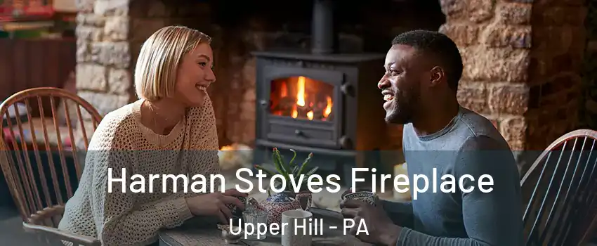 Harman Stoves Fireplace Upper Hill - PA