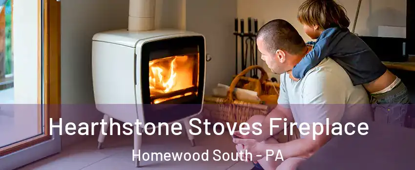 Hearthstone Stoves Fireplace Homewood South - PA