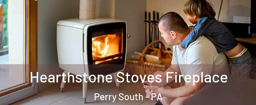 Hearthstone Stoves Fireplace Perry South - PA