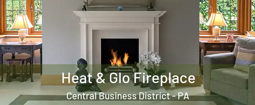 Heat & Glo Fireplace Central Business District - PA