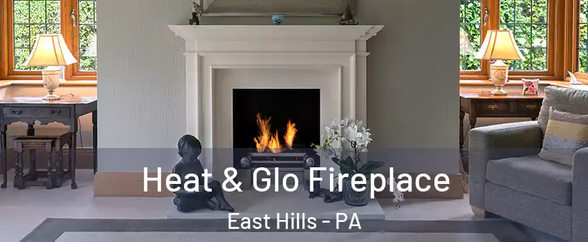 Heat & Glo Fireplace East Hills - PA