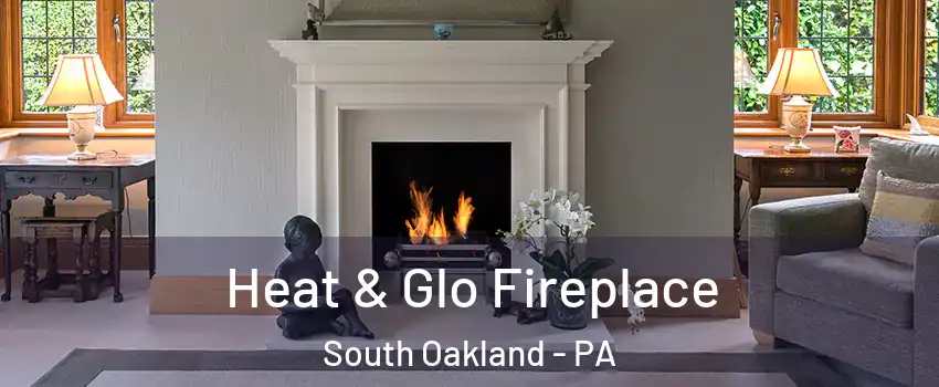 Heat & Glo Fireplace South Oakland - PA