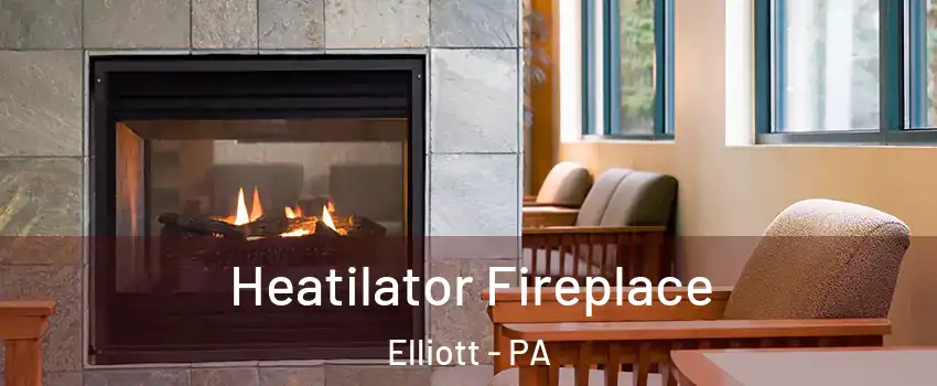 Heatilator Fireplace Elliott - PA