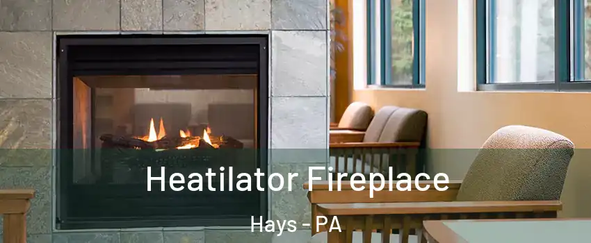 Heatilator Fireplace Hays - PA