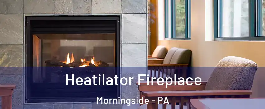 Heatilator Fireplace Morningside - PA