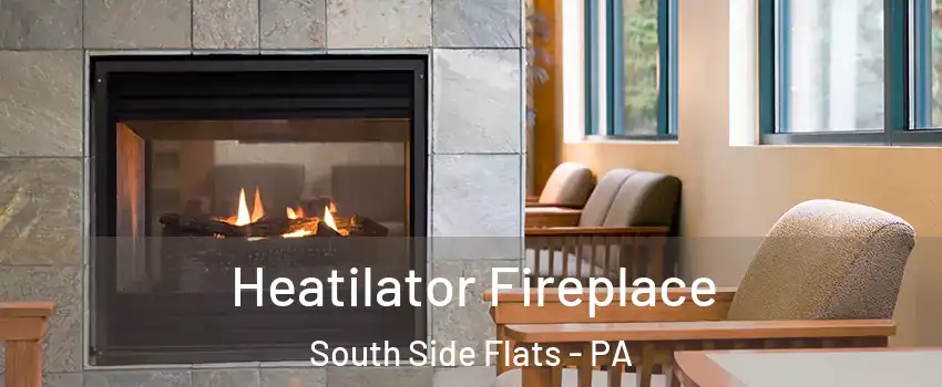 Heatilator Fireplace South Side Flats - PA