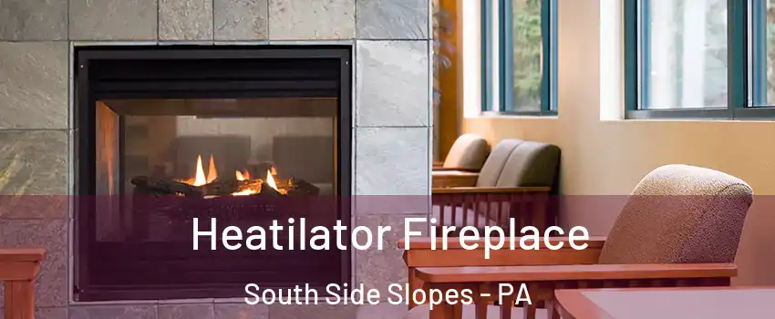 Heatilator Fireplace South Side Slopes - PA