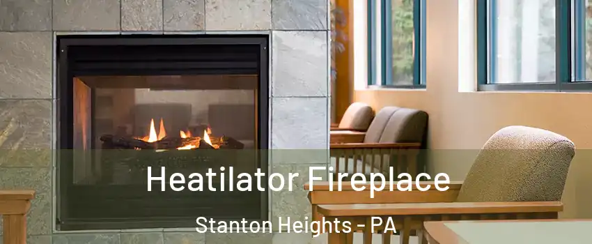 Heatilator Fireplace Stanton Heights - PA