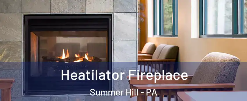Heatilator Fireplace Summer Hill - PA