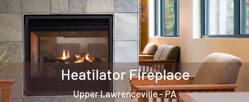 Heatilator Fireplace Upper Lawrenceville - PA