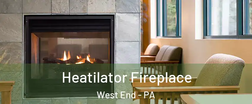 Heatilator Fireplace West End - PA