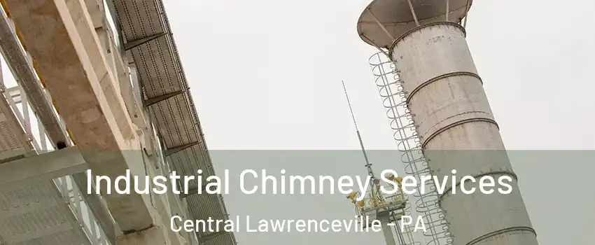 Industrial Chimney Services Central Lawrenceville - PA