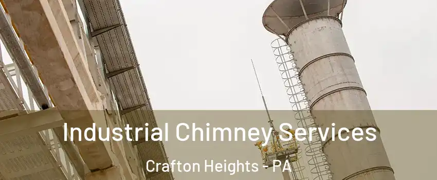 Industrial Chimney Services Crafton Heights - PA