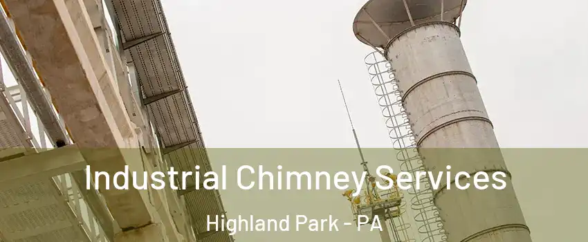 Industrial Chimney Services Highland Park - PA