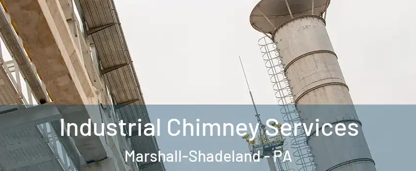 Industrial Chimney Services Marshall-Shadeland - PA