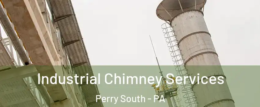 Industrial Chimney Services Perry South - PA