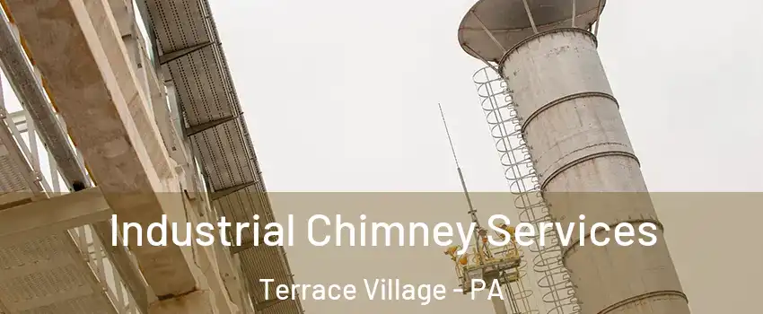 Industrial Chimney Services Terrace Village - PA