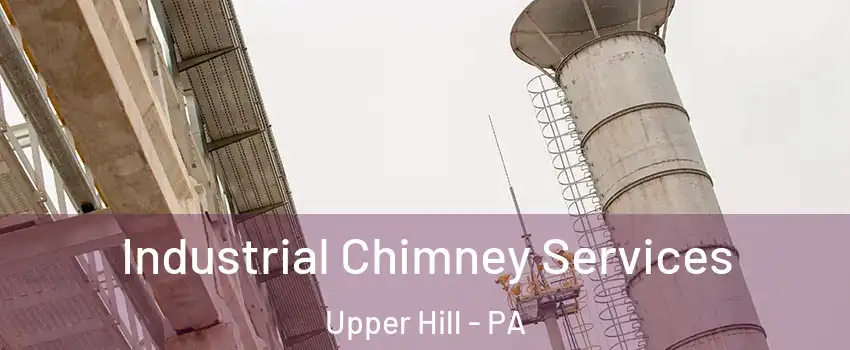 Industrial Chimney Services Upper Hill - PA