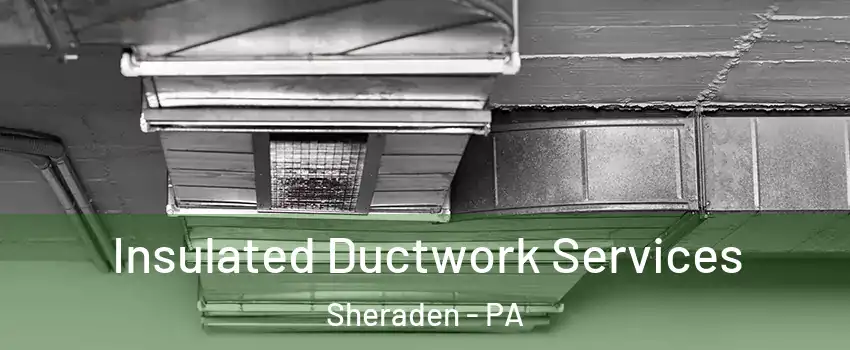 Insulated Ductwork Services Sheraden - PA