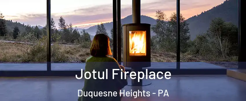 Jotul Fireplace Duquesne Heights - PA