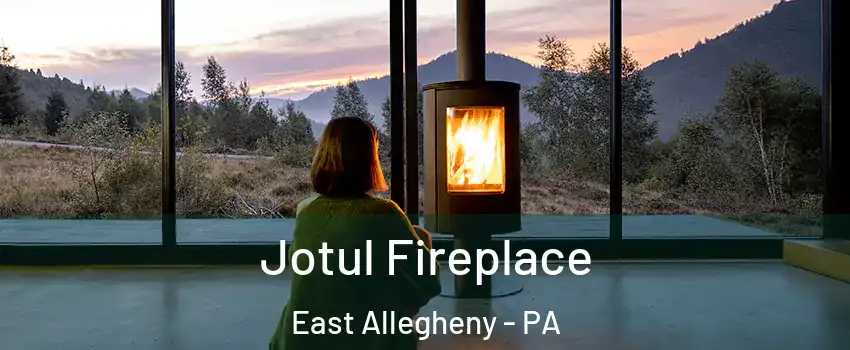 Jotul Fireplace East Allegheny - PA