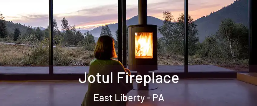 Jotul Fireplace East Liberty - PA