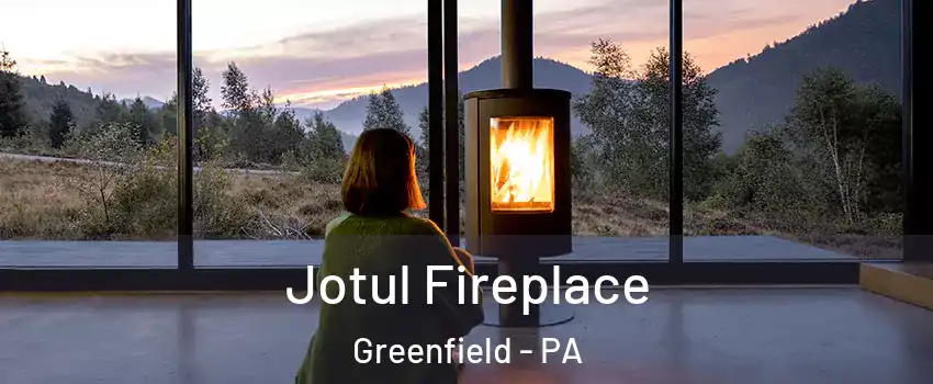 Jotul Fireplace Greenfield - PA