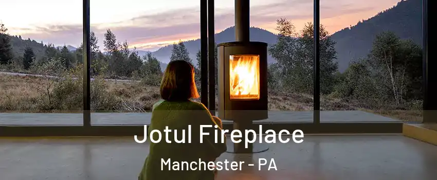 Jotul Fireplace Manchester - PA