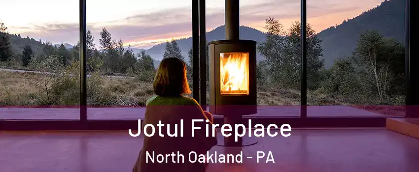 Jotul Fireplace North Oakland - PA