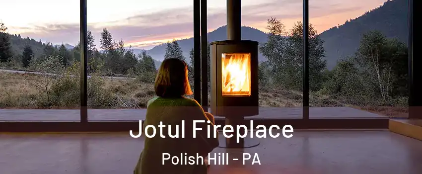 Jotul Fireplace Polish Hill - PA
