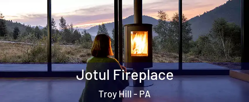 Jotul Fireplace Troy Hill - PA