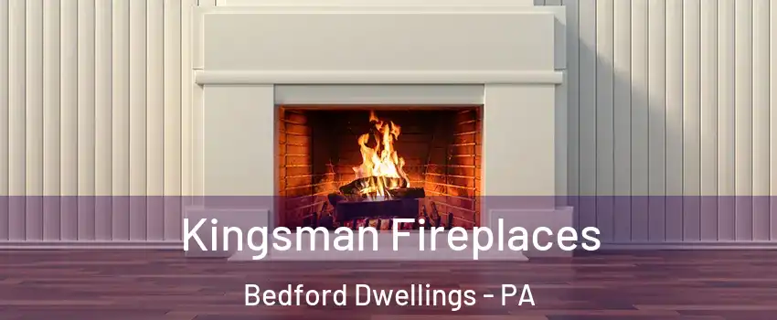 Kingsman Fireplaces Bedford Dwellings - PA
