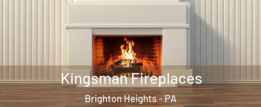 Kingsman Fireplaces Brighton Heights - PA