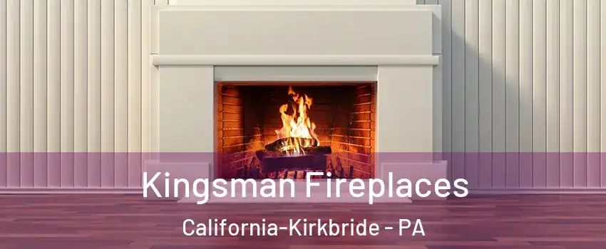 Kingsman Fireplaces California-Kirkbride - PA