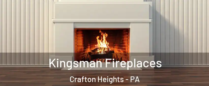 Kingsman Fireplaces Crafton Heights - PA