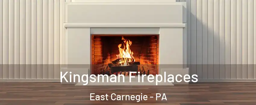 Kingsman Fireplaces East Carnegie - PA