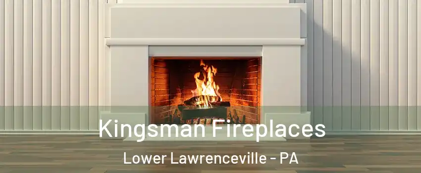 Kingsman Fireplaces Lower Lawrenceville - PA