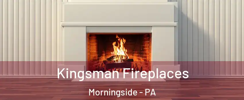 Kingsman Fireplaces Morningside - PA