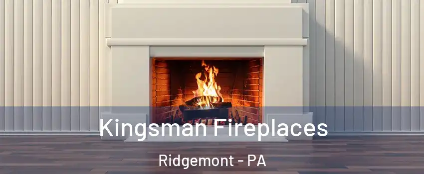 Kingsman Fireplaces Ridgemont - PA