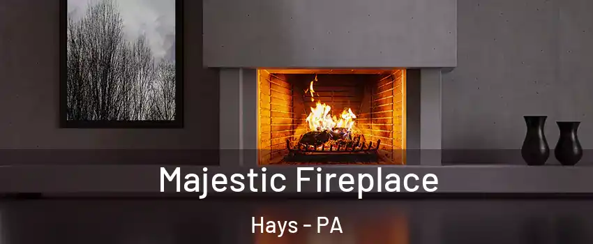 Majestic Fireplace Hays - PA