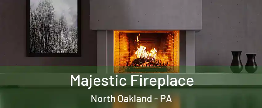 Majestic Fireplace North Oakland - PA