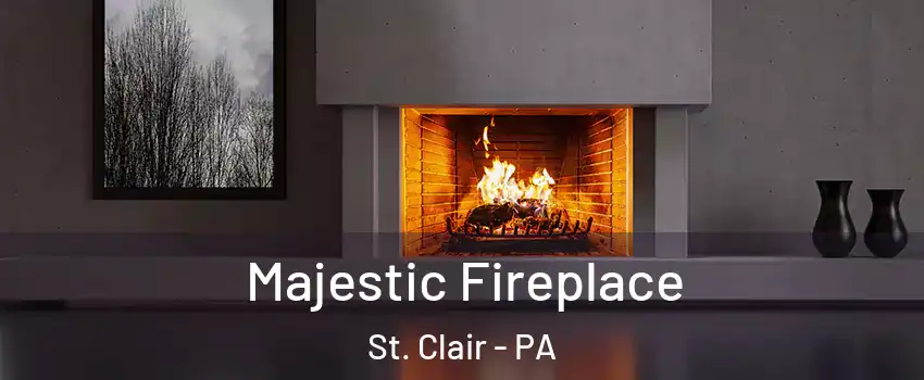 Majestic Fireplace St. Clair - PA