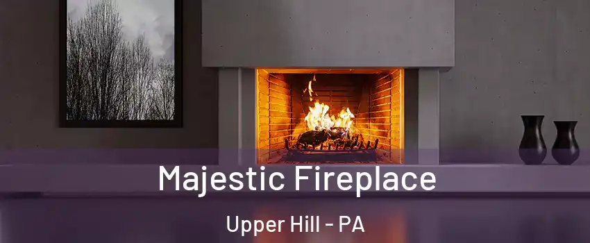 Majestic Fireplace Upper Hill - PA
