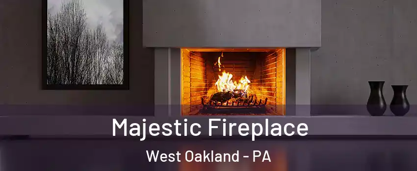 Majestic Fireplace West Oakland - PA