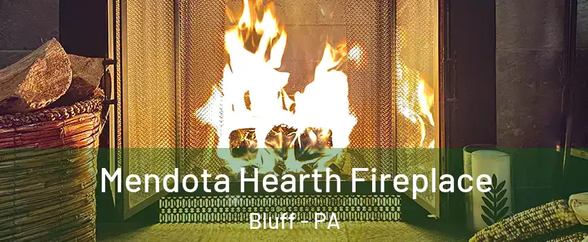 Mendota Hearth Fireplace Bluff - PA