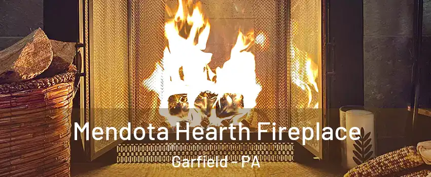 Mendota Hearth Fireplace Garfield - PA