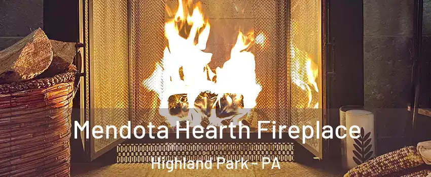 Mendota Hearth Fireplace Highland Park - PA