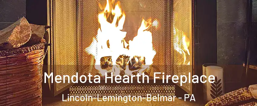 Mendota Hearth Fireplace Lincoln-Lemington-Belmar - PA