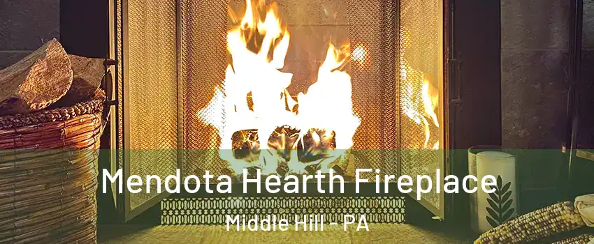 Mendota Hearth Fireplace Middle Hill - PA