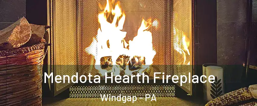 Mendota Hearth Fireplace Windgap - PA